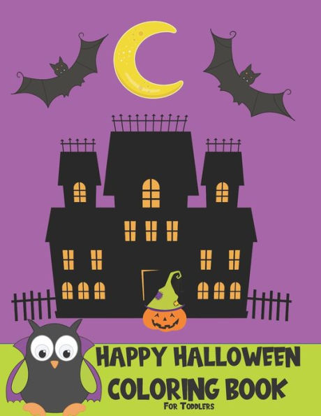 Happy Halloween Coloring Book for Toddlers: 50 Unique Cute Halloween Coloring Pages with Cats, Witches, Kids, and More {Halloween Coloring Books for Kids ages 2-4 }