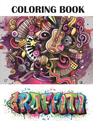 Download Graffiti Coloring Book Best Street Art Adult Coloring Book With An Amazing Graffiti Art Coloring Pages