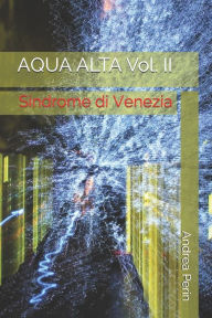 Title: AQUA ALTA Vol. II: Sindrome di Venezia, Author: Andrea Perin
