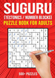 Title: Suguru Puzzle Books for Adults: Tectonics Japanese Math Logic Number Puzzle 500+ Puzzles Easy to Hard, Author: Puzzle King Publishing