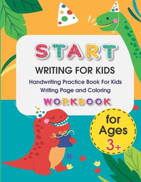START WRITING FOR KIDS: Handwriting Practice Book For Kids Writing Page and Coloring Book : Numbers 1-10 : For Preschool, Kindergarten