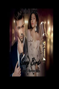 Title: Song Bird - Book 1: Max and Bria:, Author: D.D. Marie