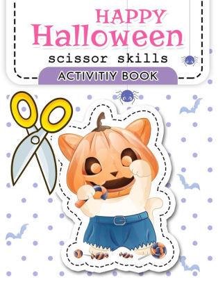 Download Happy Halloween Scissor Skills Activity Book Happy Halloween Scissor Skills Preschool Activity Book For Kids 110 Pages Of Fun Animals Shapes And Patterns By Fegan Hagen Paperback Barnes Noble