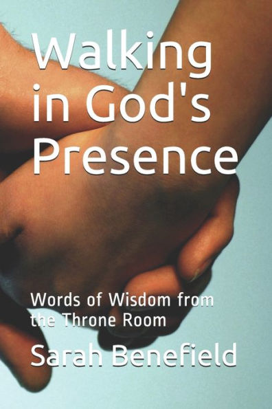 Walking in God's Presence: Words of Wisdom from the Throne Room
