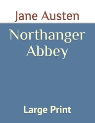 Northanger Abbey: Large Print