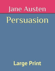 Title: Persuasion: Large Print, Author: Jane Austen