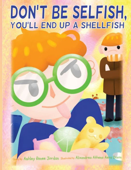 Don't Be Selfish You'll End Up A Shellfish