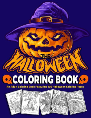 Download The Halloween Coloring Book An Adult Coloring Book Featuring 100 Halloween Coloring Pages Halloween Gift For Adults By Jd Adult Coloring Paperback Barnes Noble