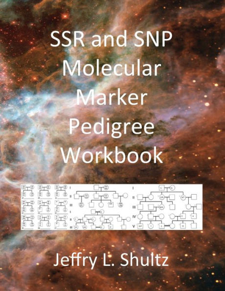 SSR and SNP Molecular Marker Pedigree Workbook: Designed to help students learn how simple sequence repeat (SSR) and single nucleotide polymorphism (SNP) molecular markers are inherited