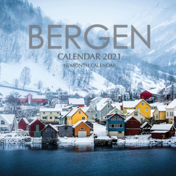 Bergen Calendar 2021: 16 Month Calendar