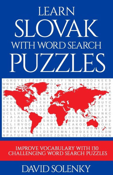 Learn Slovak with Word Search Puzzles: Learn Slovak Language Vocabulary with Challenging Word Find Puzzles for All Ages