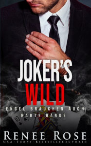 Title: Joker's Wild: Engel brauchen auch harte Hände, Author: Renee Rose
