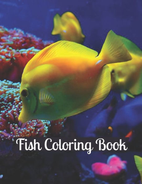 Fish Coloring Book: Over 44 Coloring Designs for All Ages, Gorgeous Designs to Color. Relax and Get Creative!