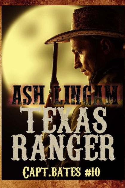 Texas Ranger Ten: Western Fiction Adventure by Ash Lingam, Paperback ...