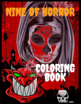 Download Nine Of Horror Coloring Book Coloring Books For Adults With Nightmare Halloween Terrifying Monsters The Beauty