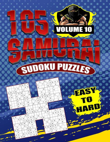 Samurai Sudoku Puzzles Easy To Hard Volume 10: Fill In Puzzles Book 105 Easy To Hard Samurai Sudoku Logic Puzzles For Adults, Seniors And Sudoku lovers Fresh, fun, and easy-to-read