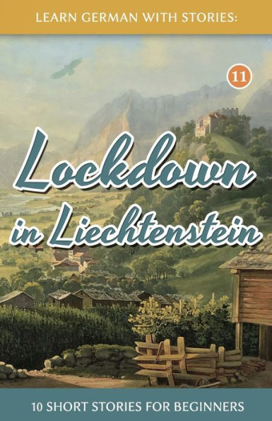 Lockdown in Liechtenstein - 10 Short Stories For Beginners