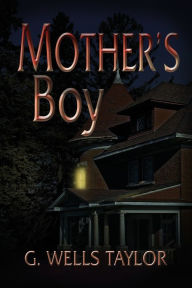 Title: Mother's Boy, Author: G. Wells Taylor