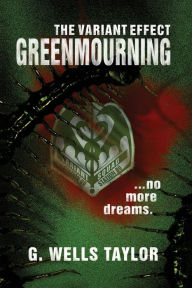 Title: The Variant Effect: GreenMourning, Author: G. Wells Taylor