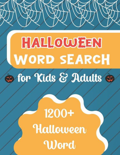Halloween Word Search for Kids and Adults 1200+ Halloween Word: Funny Halloween Word Search for Girls Brain Workouts Activity Book with 1200+ Halloween Related Word for Girls and Boys