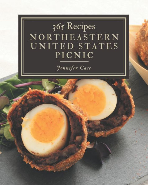 365 Northeastern United States Picnic Recipes: I Love Northeastern United States Picnic Cookbook!