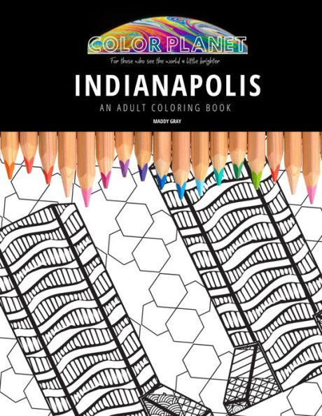 INDIANAPOLIS: AN ADULT COLORING BOOK: An Awesome Coloring Book For Adults