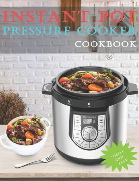 Pressure Cooker Cookbook: simple and easy