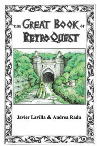 Title: The Great Book of Retro Quest: Atlas and Bestiary, Author: Andrea Radu