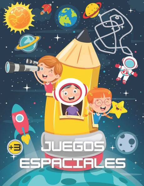Juegos espaciales: Libro de actividades para niños +3 años, coloración, buscar y encuentra, laberintos, encuentra las diferencias.