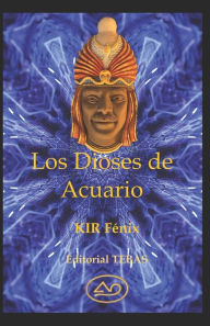 Title: Los Dioses de Acuario, Author: KIR Fénix Hámilton