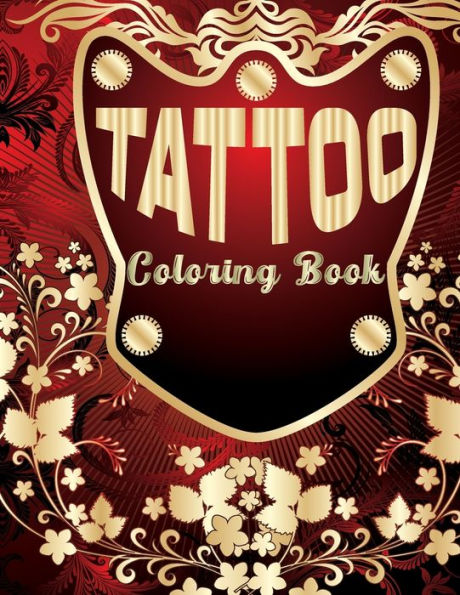 Tattoo Coloring Book: Coloring Book With The Most Amazing and Tattoo Designs for Adult