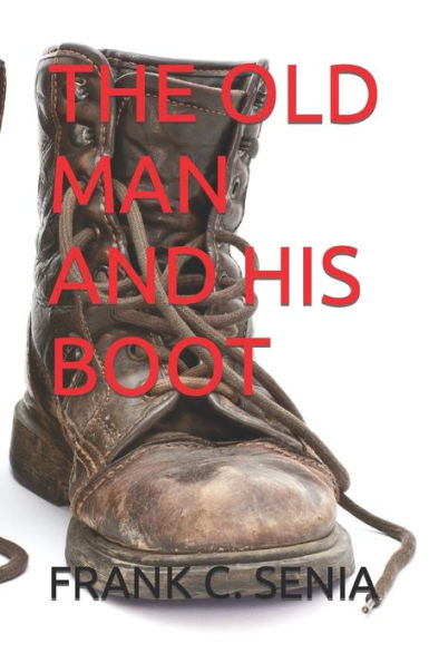 THE OLD MAN AND HIS BOOT