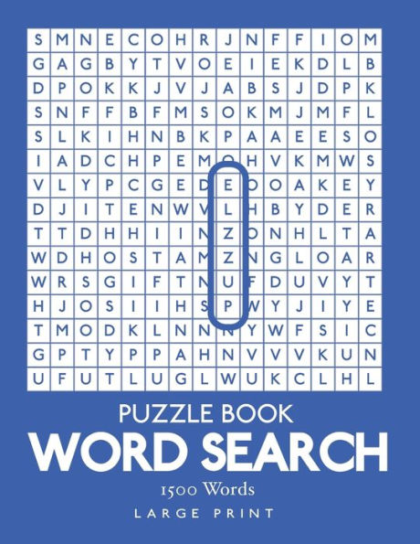 Word Search Puzzle Book - 1500 Words: 100 Puzzles 1 Puzzle Per Page With Solutions Large Print 8.5" x 11"