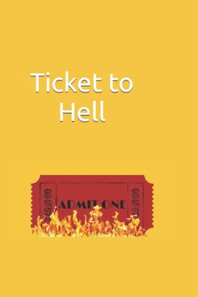 Ticket to Hell: An Unexpected Journey