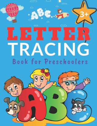 Letter Tracing Book for Preschoolers: Alphabet Writing Practice