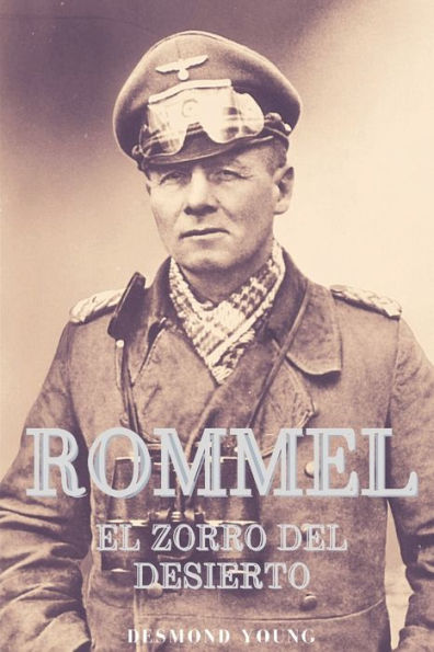 Rommel: El zorro del desierto