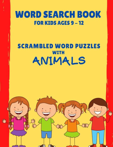 Word Search Book for Kids ages 9-12: Scrambled Word Puzzles with Animals