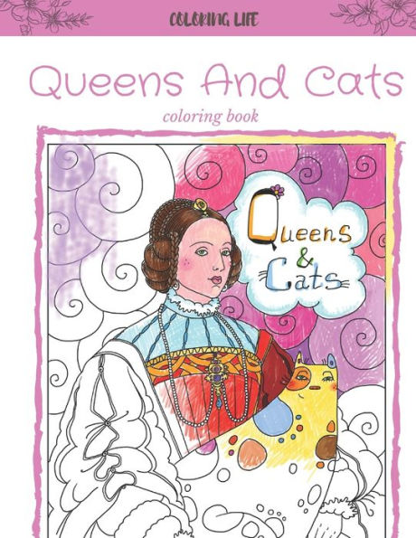 Queens And Cats coloring book * coloring life *: large print