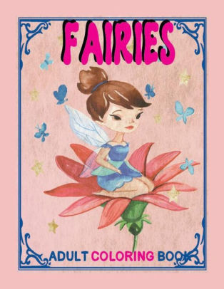 Fairies Adult Coloring Book Adult Relaxation Fairy Mandala Coloring Pages Book For Adult Men Women 8 5