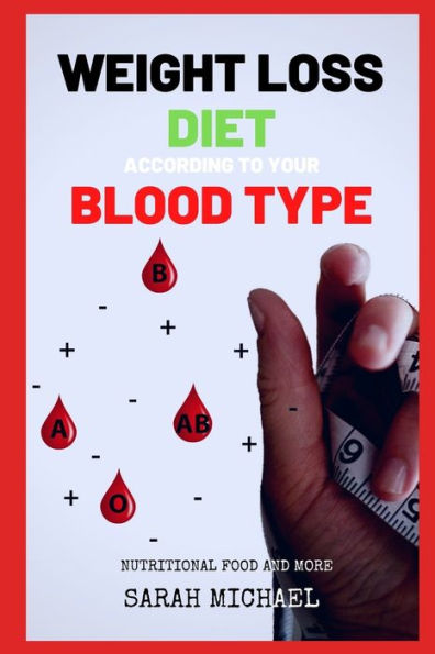 Weight Loss Diet According to Your Blood Type: Nutritional Food And More