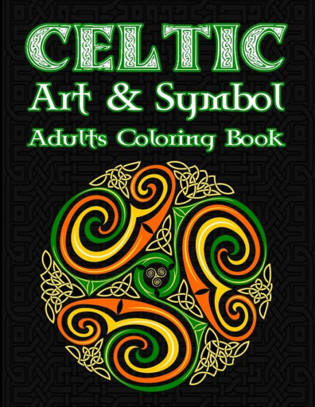 Celtic Art And Symbol Adults Coloring Book: 50 Celtic Art And Symbol ...