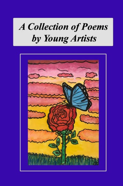 A Collection of Poems by Young Artists
