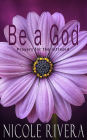 Be a God: Prayers for the Intrepid