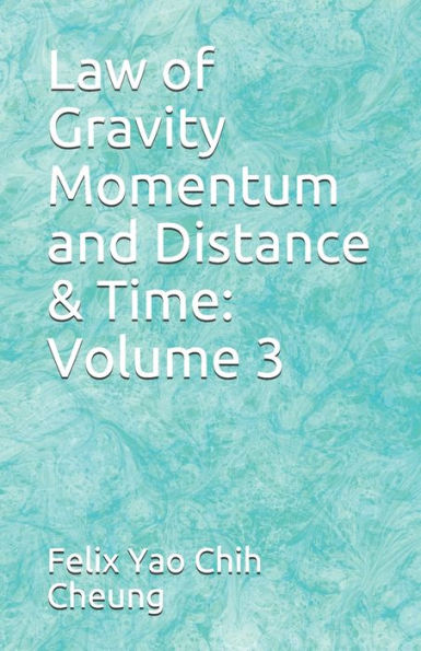 LAW of Gravity Momentum and Distance & Time: Volume 3