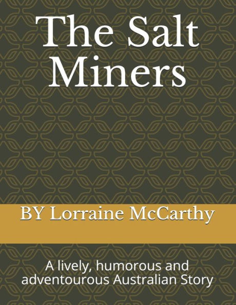 The Salt Miners: A lively, humorous and adventourous Australian Story