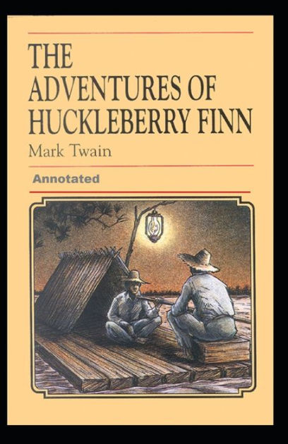 The Adventures of Huckleberry Finn Annotated by Samuel Langhorne ...