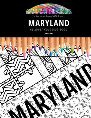 Download Maryland An Adult Coloring Book An Awesome Coloring Book For Adults By Maddy Gray Paperback Barnes Noble