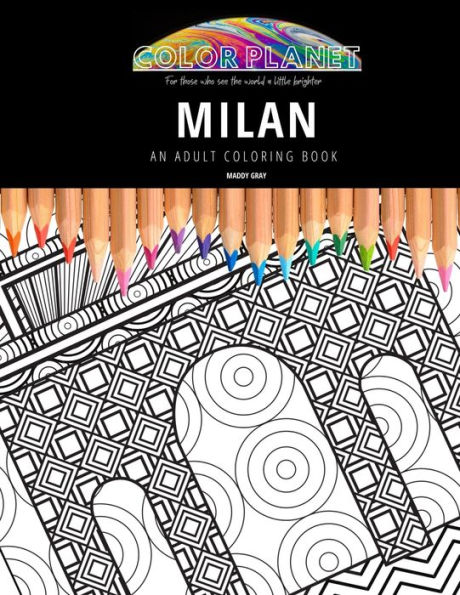 MILAN: AN ADULT COLORING BOOK: An Awesome Coloring Book For Adults