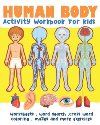Human Body Activity Workbook for kids: Worksheets , word Search ,cross