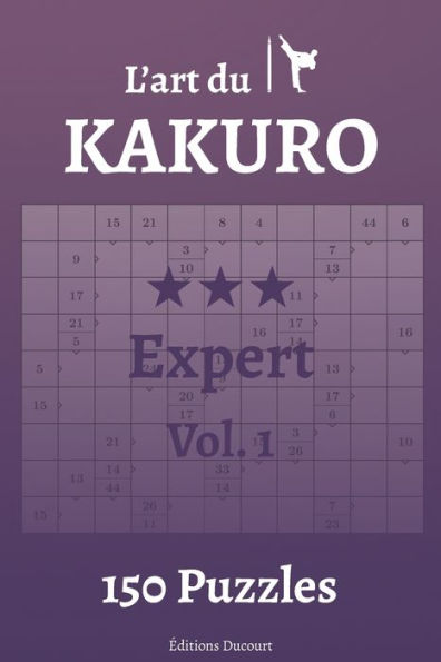 L'art du Kakuro Expert Vol.1